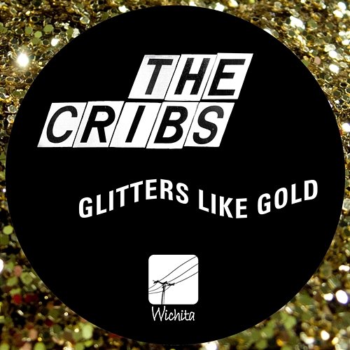 Glitters Like Gold The Cribs