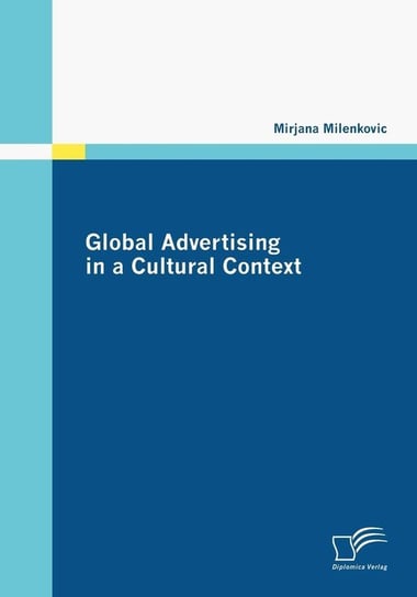 Global Advertising in a Cultural Context Milenkovic Mirjana
