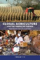 Global Agriculture and the American Farmer: Opportunities for U.S. Leadership Elliott Kimberly Ann