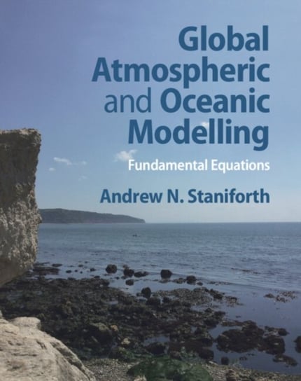 Global Atmospheric and Oceanic Modelling Fundamental Equations Andrew N. Staniforth
