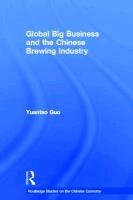 Global Big Business and the Chinese Brewing Industry Guo Yuantao