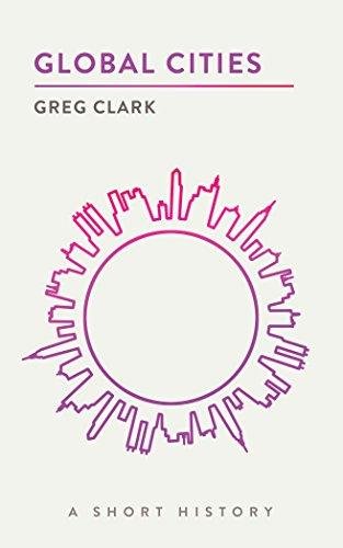 Global Cities: A Short History Greg Clark