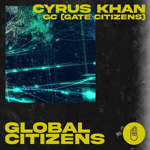 Global Citizens Cyrus Khan, GC (Gate Citizens)