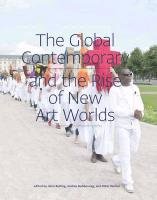 Global Contemporary and the Rise of New Art Worlds Belting Hans