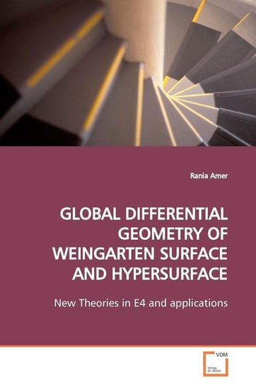 GLOBAL DIFFERENTIAL GEOMETRY OF WEINGARTEN SURFACE AND HYPERSURFACE Amer Rania