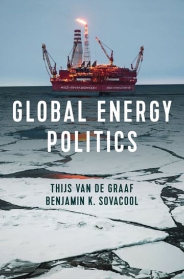 Global Energy Politics Thijs Van De Graaf, Benjamin K. Sovacool