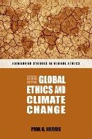 Global Ethics and Climate Change Harris Paul G.