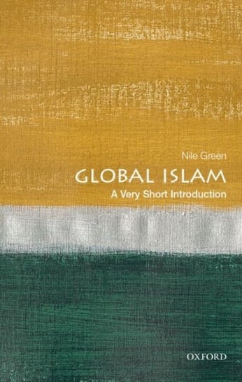 Global Islam. A Very Short Introduction Opracowanie zbiorowe