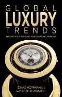 Global Luxury Trends: Innovative Strategies for Emerging Markets Hoffmann J., Coste-Maniere I.