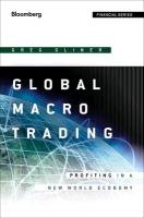 Global Macro Trading: Profiting in a New World Economy Gliner Greg