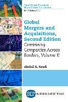 Global Mergers and Acquisitions, Second Edition: Combining Companies Across Borders, Volume II Soofi Abdol S.