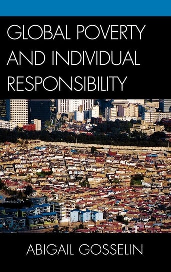 Global Poverty and Individual Responsibility Gosselin Abigail