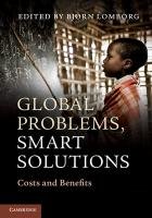 Global Problems, Smart Solutions: Costs and Benefits Lomborg Bjørn