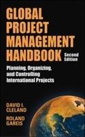 Global Project Management Handbook: Planning, Organizing and Controlling International Projects Cleland David L., Gareis Roland