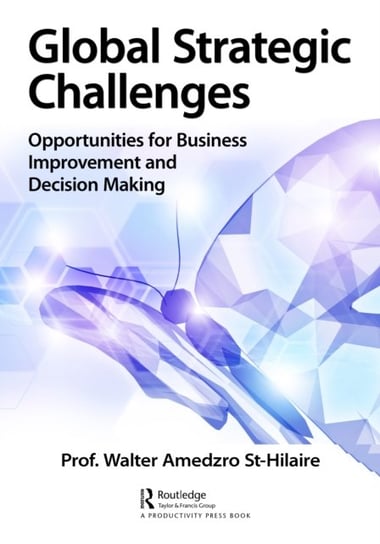 Global Strategic Challenges: Turning Societal Threats into Opportunities Walter Amedzro St-Hilaire