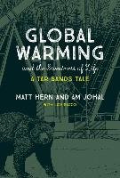 Global Warming and the Sweetness of Life: A Tar Sands Tale Hern Matt, Johal Am
