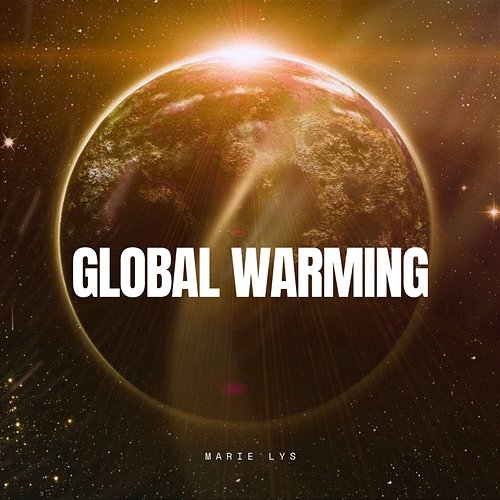 Global warming Marie Lys
