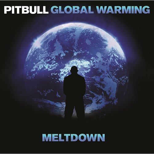 Global Warming: Meltdown (Deluxe Version) Pitbull