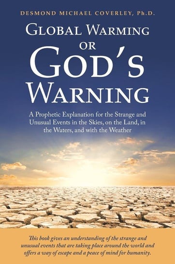 Global Warming or God's Warning Coverley Ph.D. Desmond Michael