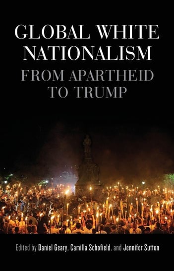 Global white nationalism Geary Daniel