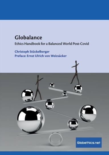 Globalance: Ethics Handbook for a Balanced World Post-Covid Christoph Stuckelberger