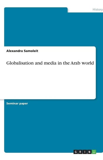 Globalisation and media in the Arab world Samoleit Alexandra