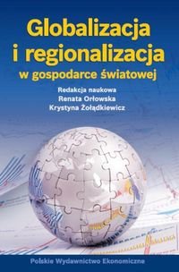 Globalizacja i regionalizacja w gospodarce światowej Opracowanie zbiorowe
