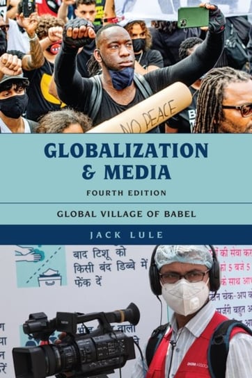 Globalization and Media: Global Village of Babel Jack Lule