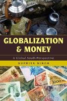 Globalization and Money Singh Supriya