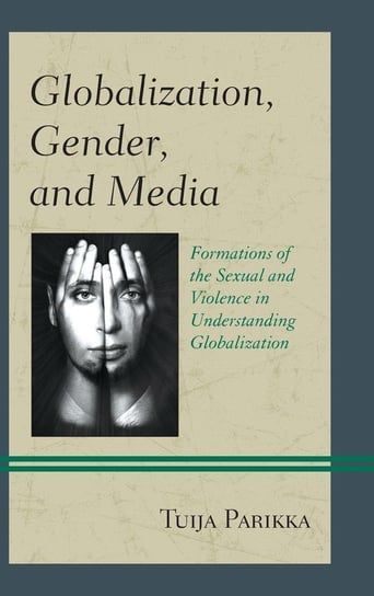 Globalization, Gender, and Media Parikka Tuija