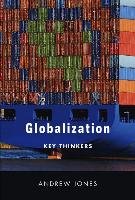 Globalization: Key Thinkers Jones Andrew