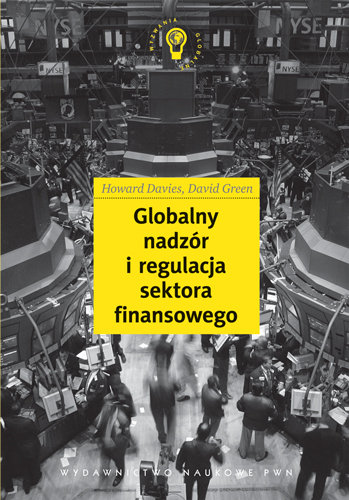 Globalny Nadzór i Regulacja Sektora Finansowego Davies Howard, Green David