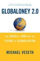 Globaloney 2.0: The Crash of 2008 and the Future of Globalization Michael Veseth