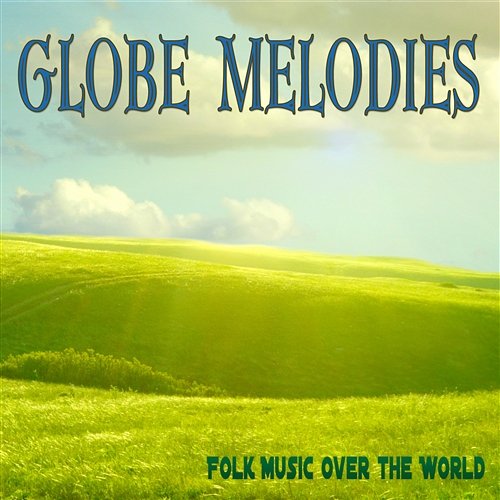 Globe Melodies Folk Music Over the World Tiziana Rinaldi