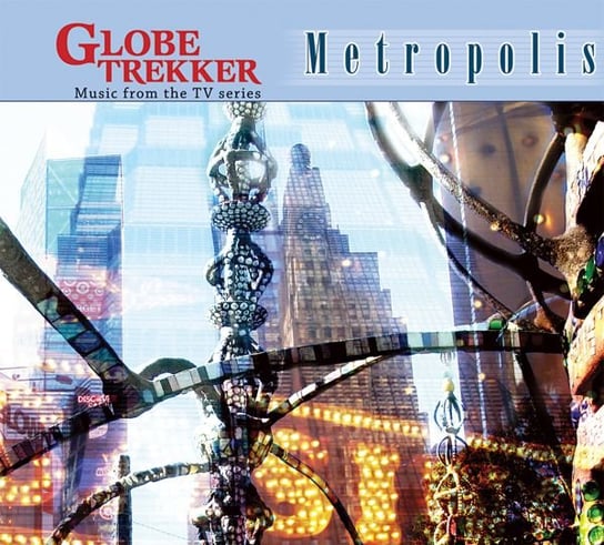 Globe Trekker Music From The Tv Series Metropolis Various Artists