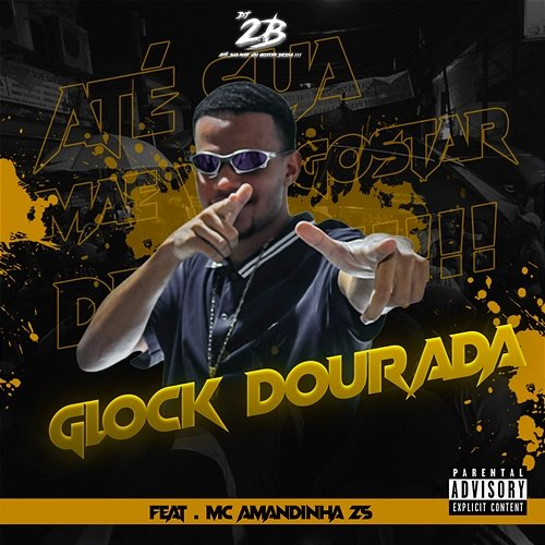 Glock Dourada DJ 2B feat. Mc Amandinha Zs