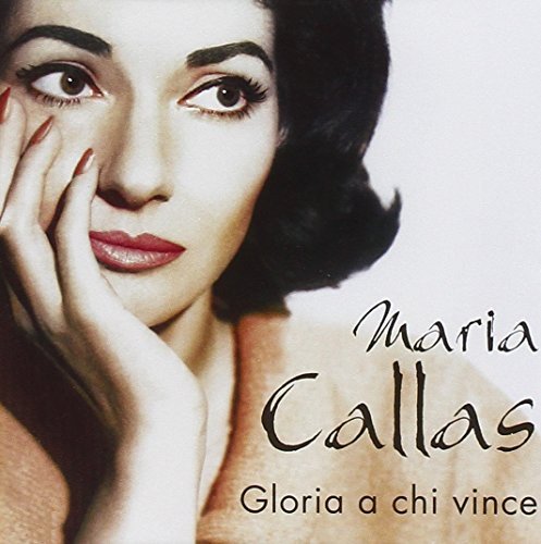 Gloria A Chi Vince Maria Callas