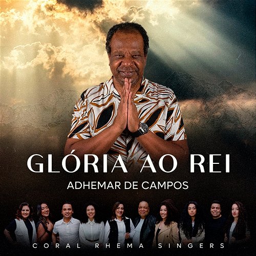 Glória ao Rei Adhemar De Campos & Coral Rhema Singers