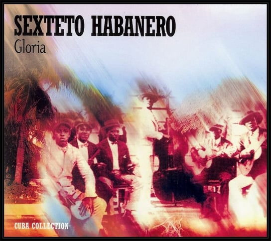 Gloria Sexteto Habanero