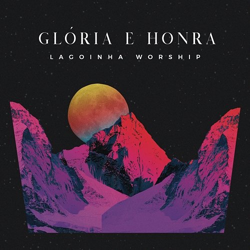 Glória e Honra Lagoinha Worship