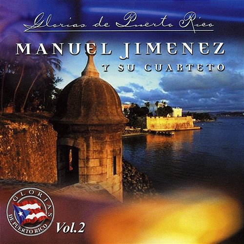 Glorias De Puerto Rico, Vol. 2 Manuel Jimenez Y Su Cuarteto