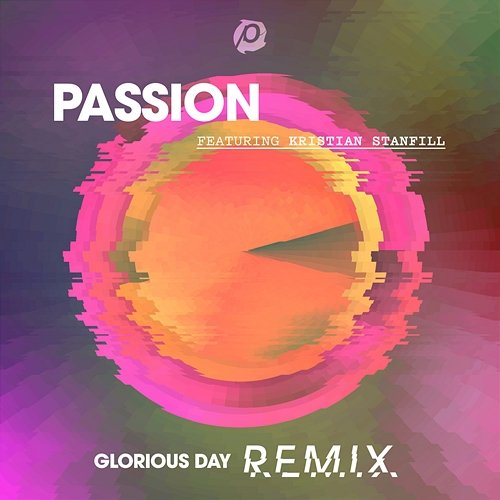 Glorious Day Passion, Kristian Stanfill