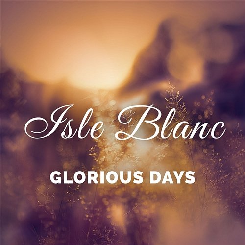 Glorious Days Isle Blanc