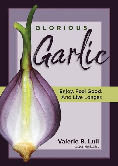 Glorious Garlic Lull Valerie