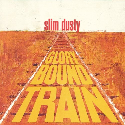 Glory Bound Train Slim Dusty