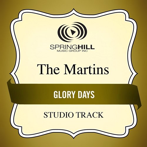 Glory Days The Martins