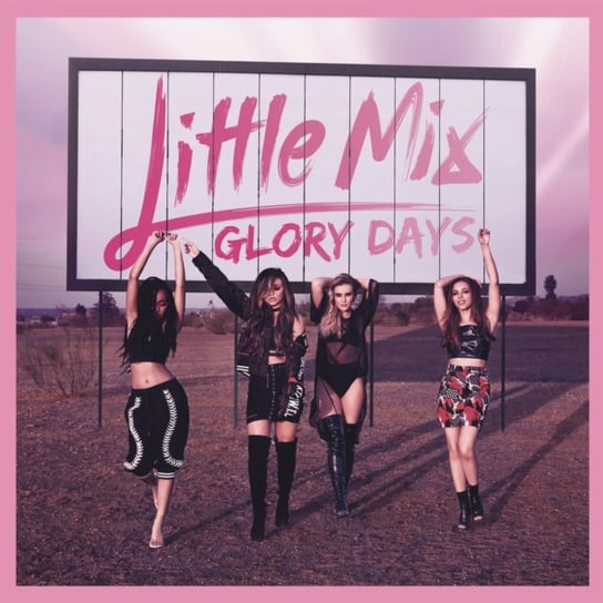 Glory Days Little Mix