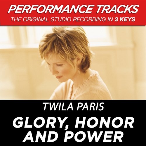 Glory, Honor And Power Twila Paris
