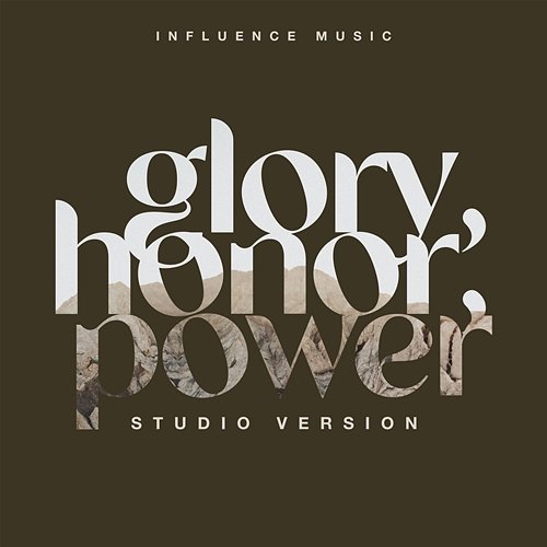 Glory, Honor, Power Influence Music, Melody Noel, Matt Gilman