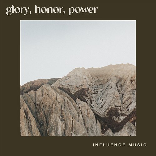 Glory, Honor, Power Influence Music, Melody Noel, Matt Gilman